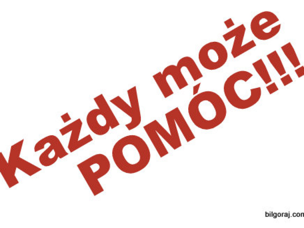 Każdy może pomóc - wystarczy odruch serca!