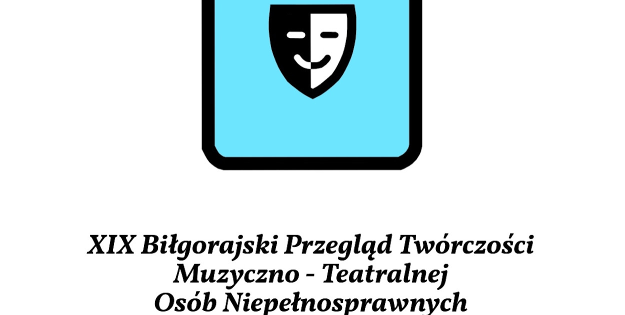 Biłgorajski Przegląd Twórczości Muzyczno-Teatralnej Osób Niepełnosprawnych