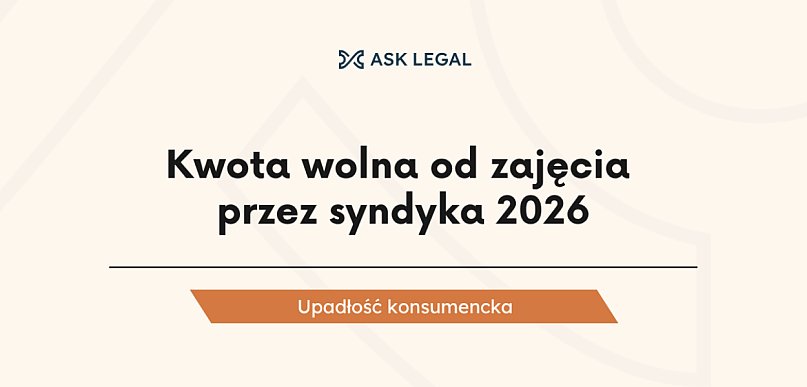 Kwota wolna od zajęcia przez syndyka 2026 - upadłość konsumencka
