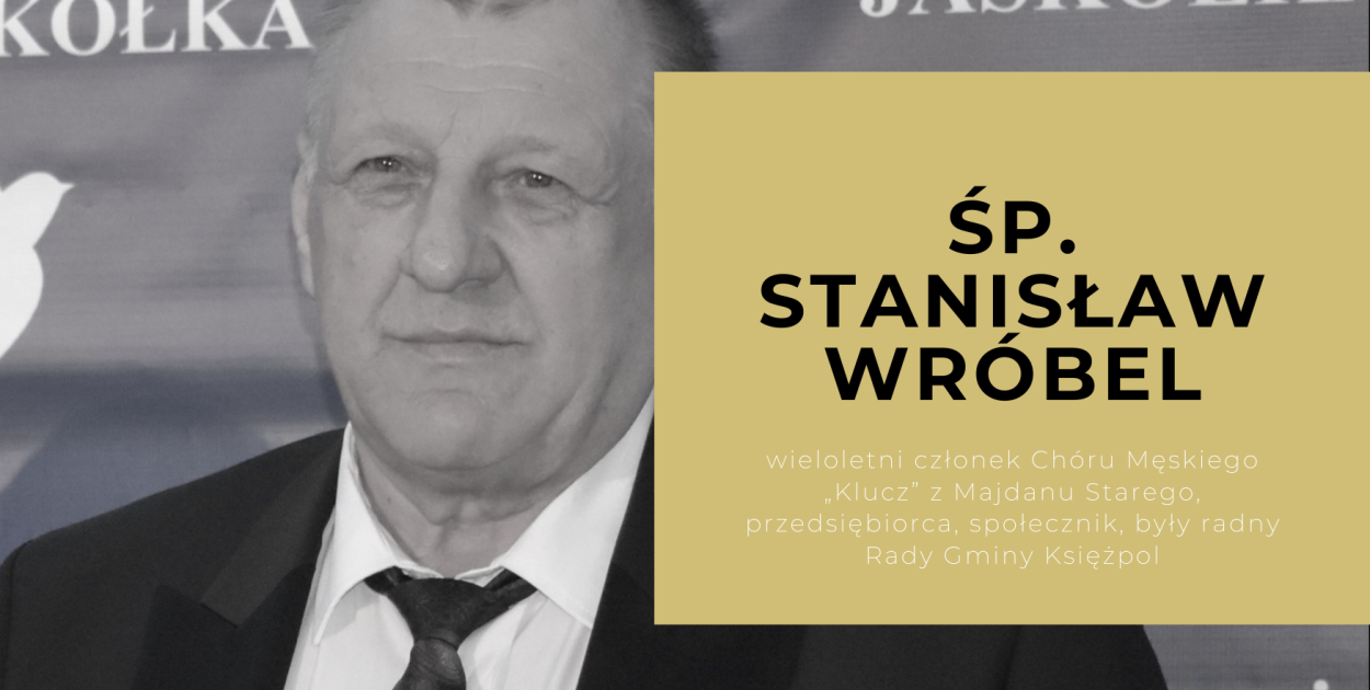 Zmarł Stanisław Wróbel, społecznik, radny Rady Gminy Księżpol